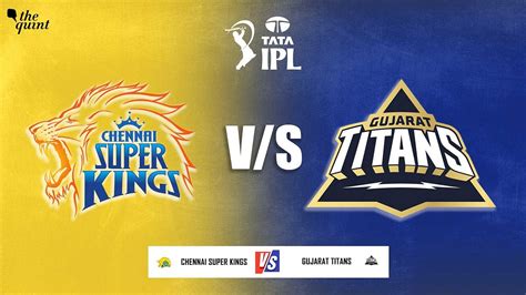 IPL 2023 Final Chennai Super Kings vs Gujarat Titans: Date, Time, Venue ...