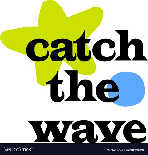 Catch the wave Royalty Free Vector Image - VectorStock