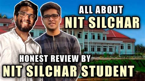 NIT SILCHAR [Detailed Review] | Placements (Avg. Package?) | College Life | Hostels | Fees - YouTube