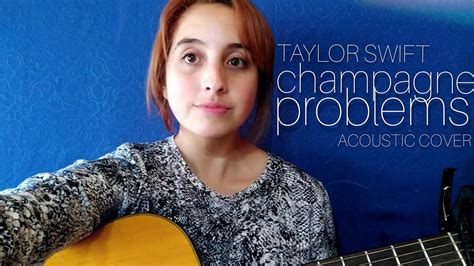 Taylor Swift - Champagne problems (acoustic cover) - YouTube