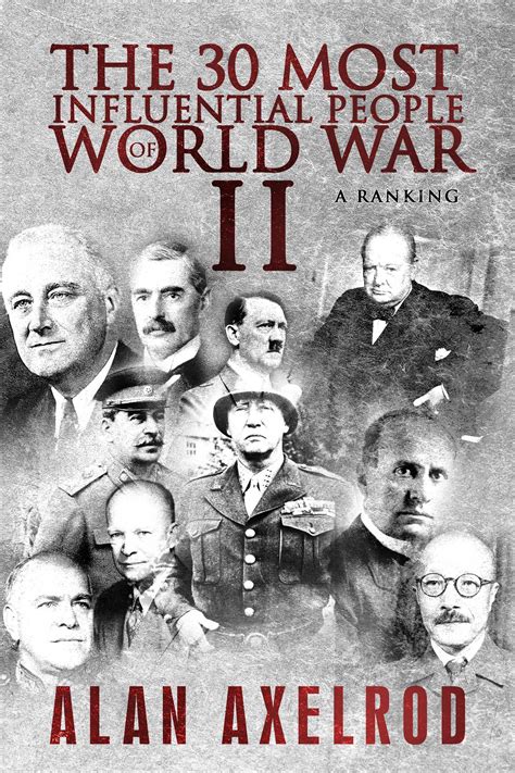 The 30 Most Influential People of World War II | Book by Alan Axelrod | Official Publisher Page ...