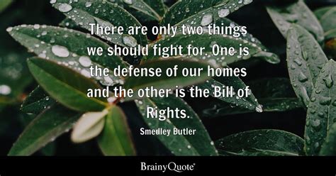 Smedley Butler - There are only two things we should fight...