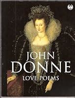 The Love Poems by John Donne