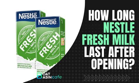 How Long Does Nestle Fresh Milk Last After Opening? - Tips & Guidelines ...