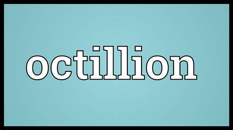 Octillion Meaning - YouTube