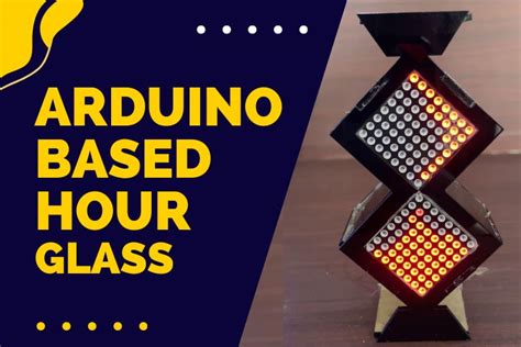 Making an Arduino based Hourglass using LED Matrix Displays