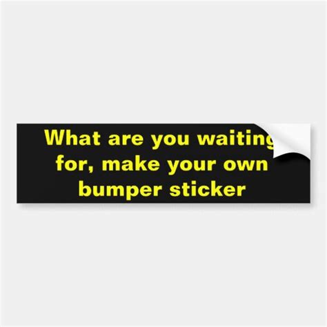 Make your own bumper sticker | Zazzle