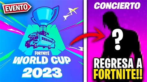 FORTNITE WORLD CUP 2023 *CONFIRMADO* y REGRESA CONCIERTO EVENTO ...