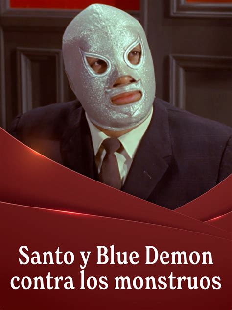 Prime Video: Santo y Blue Demon vs. Los Monstruos