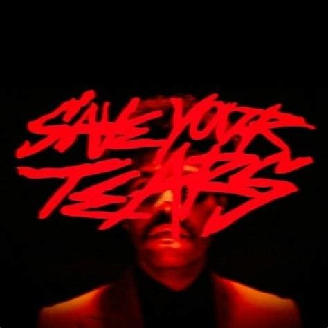 Stream The Weeknd - Save Your Tears (Free Download) by Sound Cloud ...