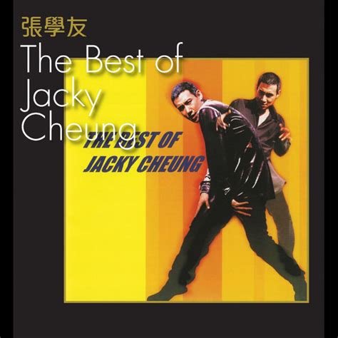 The Best Of Jacky Cheung | Jacky Cheung – Download and listen to the album