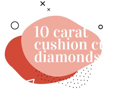 10 Carat Cushion Cut Diamond Rings | Apr 2023 Buying Guide