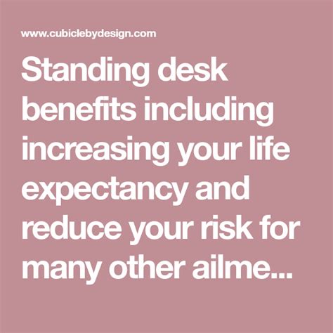 Standing desk benefits including increasing your life expectancy and reduce your risk for many ...