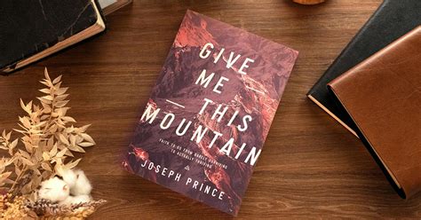 Give Me This Mountain - New Book by Joseph Prince (US)