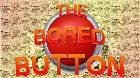 THE BORED BUTTON!!! -Internet games ep.1 - YouTube