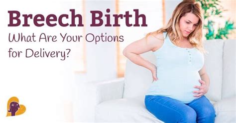 Breech Birth: What Are Your Options for Delivery?