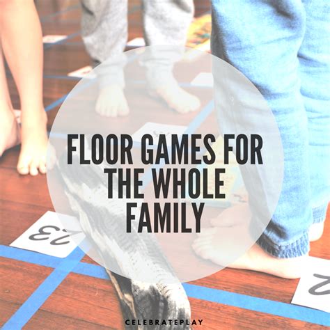 FLOOR GAMES FOR THE WHOLE FAMILY - celebratePLAY