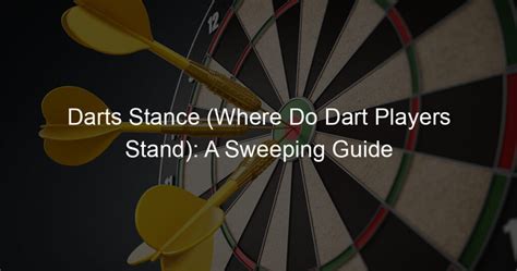 Darts Stance (Where Do Dart Players Stand): A Sweeping Guide - The ...