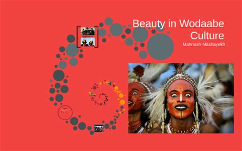 Beauty in Wodaabe Culture by Mahnush Mashayekh on Prezi