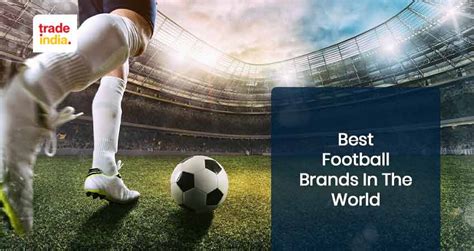 Best football Brands In The World