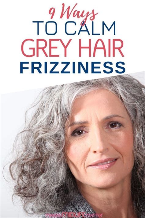 9 Ways To Calm Grey Hair Frizz | Brighten gray hair, Healthy gray hair, Dry gray hair