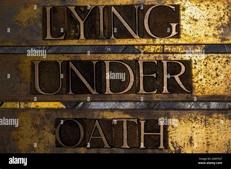 Lying Under Oath text message on textured grungy copper and gold background Stock Photo - Alamy