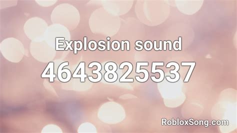 Explosion sound Roblox ID - Roblox music codes