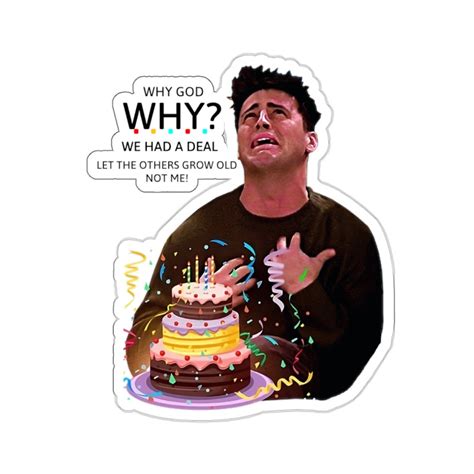 Joey Tribbiani 30th Birthday Sticker Funny Friends TV Show Quote Why ...