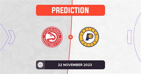 Hawks vs Pacers Prediction and NBA Tips - 22 November 2023