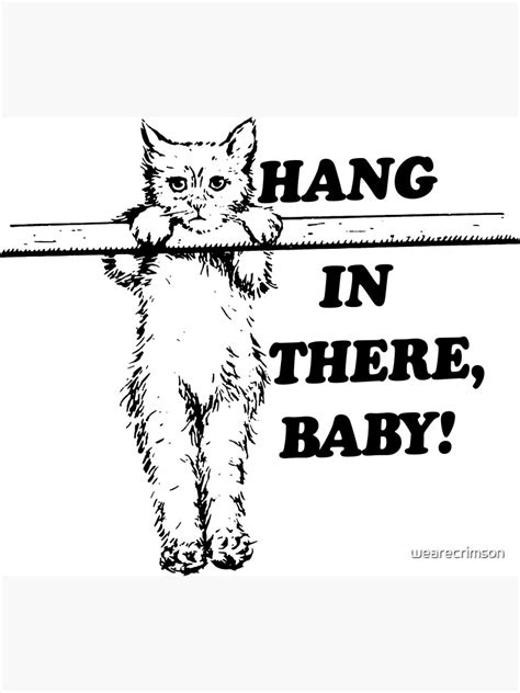 "Hang in There Baby" Poster for Sale by wearecrimson | Redbubble