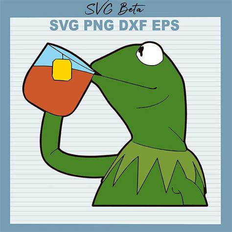 Kermit The Frog Tea Meme SVG, The Frog SVG, The Muppets SVG PNG DXF cut ...