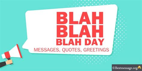 Blah, Blah, Blah Day Quotes, Messages and Greetings