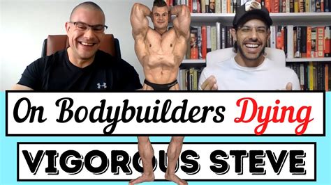 Vigorous Steve Knows 15 Bodybuilders Who Died in Asia - YouTube