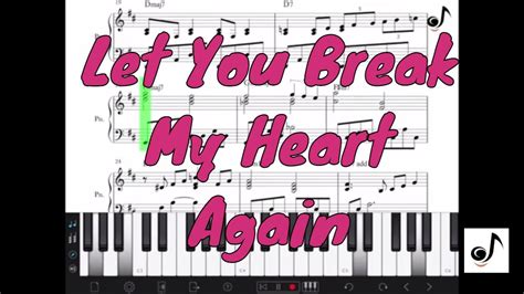 Let You Break My Heart Again by Laufey - Piano accompaniment Sheet ...