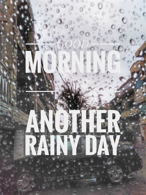Good Morning Another Rainy Day Quote pic for your love once. | Rainy morning quotes, Good ...