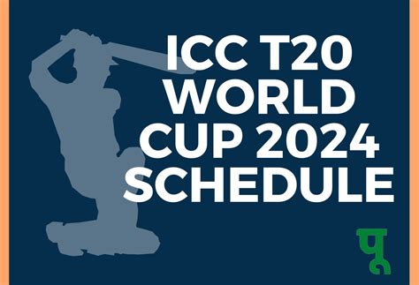 T20 World Cup 2024 Schedule, Teams, Tickets, Venues, Fixtures