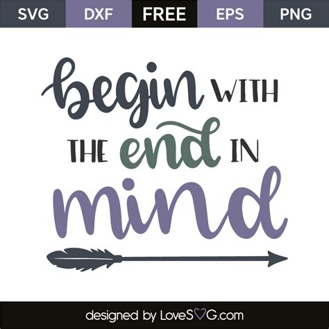 Begin With The End In Mind - Lovesvg.com