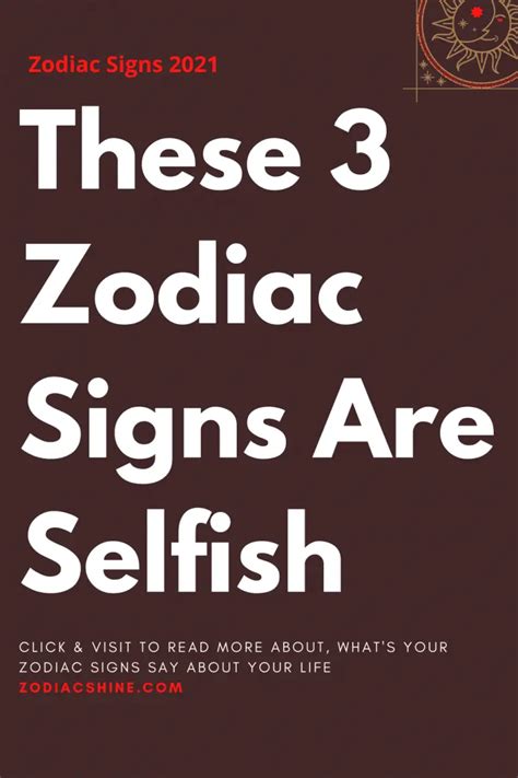 These 3 Zodiac Signs Are Selfish – Zodiac Shine