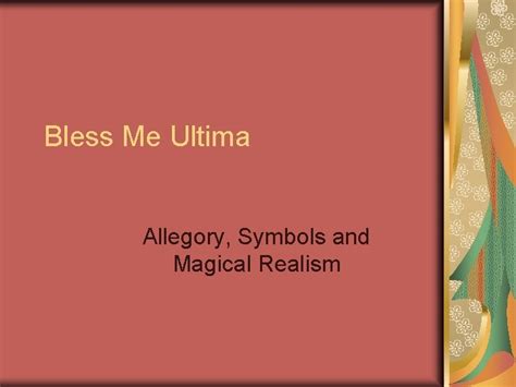 Bless Me Ultima Allegory Symbols and Magical Realism