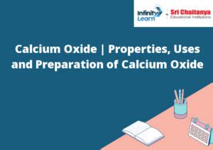 Calcium Oxide | Properties, Uses and Preparation of Calcium Oxide