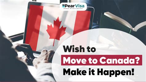 Wish to move to Canada? Make it Happen | Pearvisa