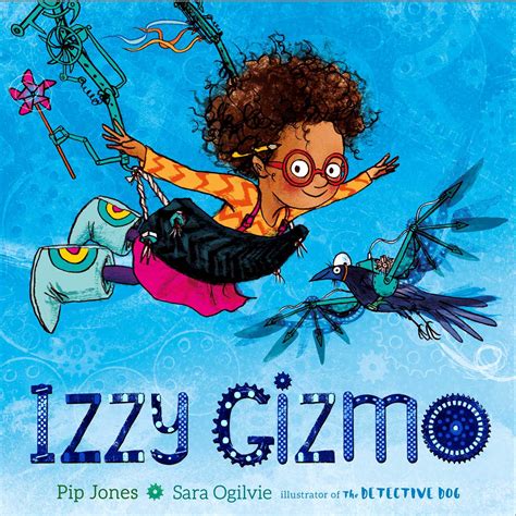 Izzy Gizmo | Book by Pip Jones, Sara Ogilvie | Official Publisher Page | Simon & Schuster UK