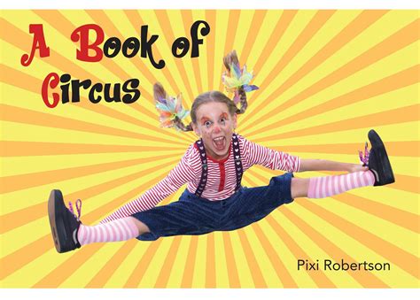 A Book of Circus by Pixi Robertson | Goodreads