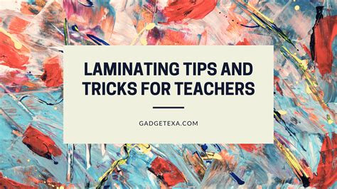 Laminating Tips and Tricks for Teachers - Gadgetexa