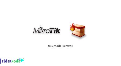 MikroTik Firewall - Advance - Eldernode Blog