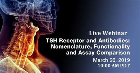 TSH Receptor Antibodies: Nomenclature, Functionality And Assay Comparison | March 26, 2019 | (10 ...