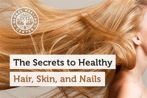 The Secrets to Healthy Hair, Skin, and Nails