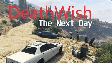 DeathWish - The Next Day - GTA5-Mods.com