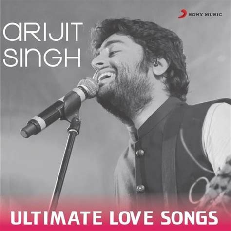 Arijit Singh - Ultimate Love Songs Songs Download: Arijit Singh ...