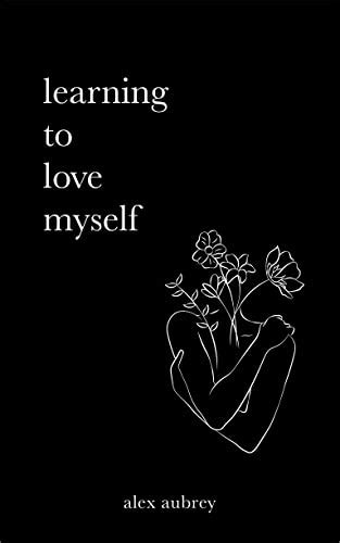 Amazon.co.jp: Learning To Love Myself (English Edition) eBook : Aubrey, Alex: Kindle Store